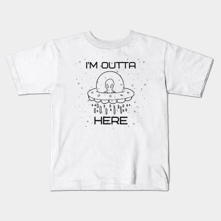 I'm outta here Alien - funny tees Kids T-Shirt